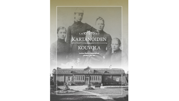 Kartanoiden Kouvola -kirjan kansikuva. Uutuusjulkaisu sisältää Turun yliopiston professori Kirsi Vainio-Korhosen suomennoksen Jacobina Charlotta Munsterhjelmin päiväkirjasta.