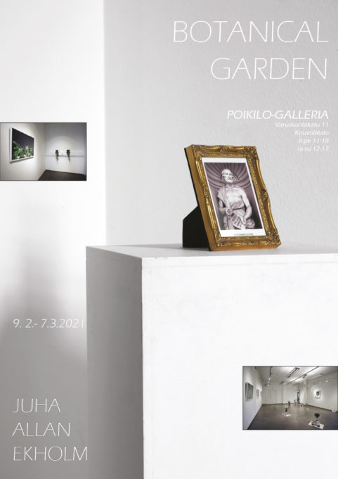 Juha Allan Ekholmin juliste näyttelystä Botanical Garden Poikilo-galleriassa 9.2.-7.3.2021. Jalustan päällä valokuva kehyksissä.