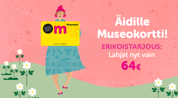 Muista äitiä Museokortilla ja anna lupaus kaikkien aikojen kulttuurikesästä! Digilahjat Museokortin verkkokaupasta nyt vain 64€ (norm. 72€).